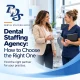 Dental Staffing Agency: How to Choose the Right One